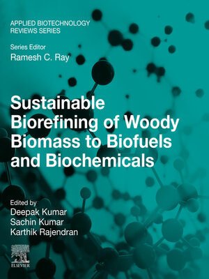 cover image of Sustainable Biorefining of Woody Biomass to Biofuels and Biochemicals